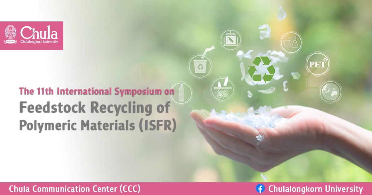 https://www.chula.ac.th/wp-content/uploads/2022/09/2022-09-14_EN_The-11th-International-Symposium-on-Feedstock-Recycling-of-Polymeric-Materials.jpg