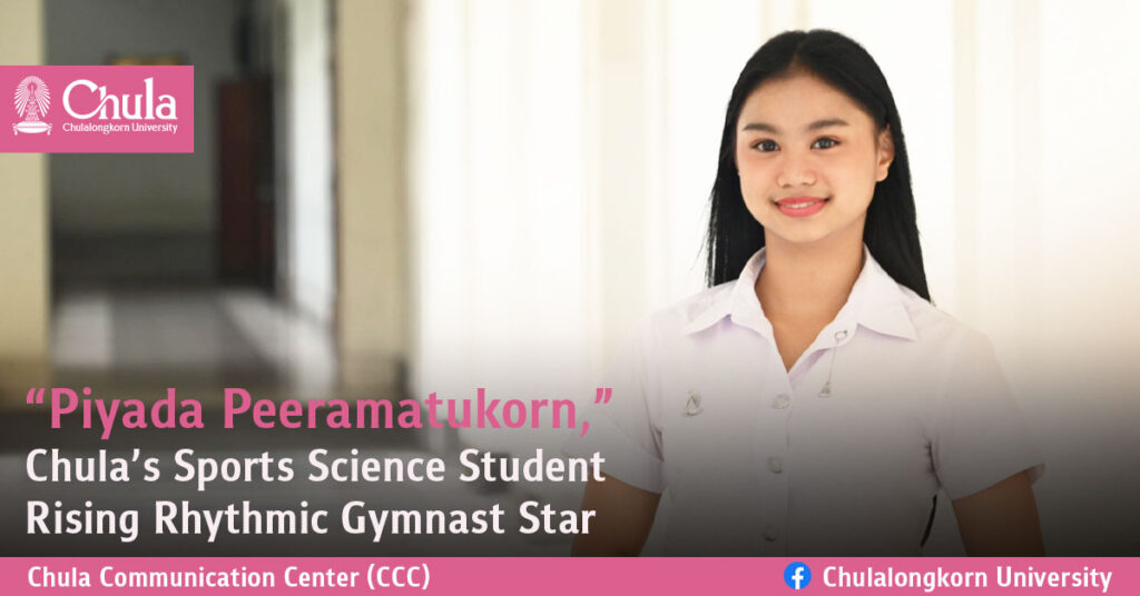 “Piyada Peeramatukorn,” Chulalongkorn University’s Sports Science Student, Rising Rhythmic Gymnast Star