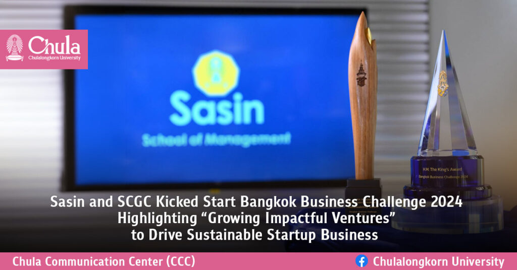 Sasin and SCGC Kicked Start Bangkok Business Challenge 2024 Highlighting “Growing Impactful Ventures” to Drive Sustainable Startup Business