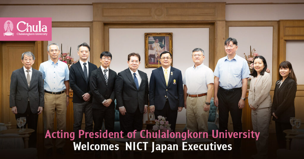 Acting President of Chulalongkorn University Welcomes NICT Japan Executives