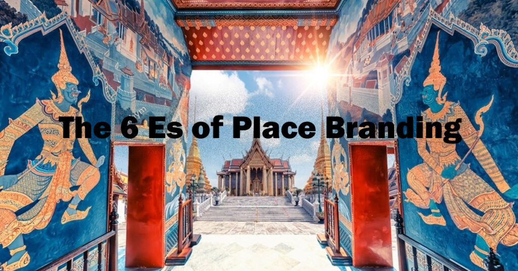 The 6 Es of Place Branding