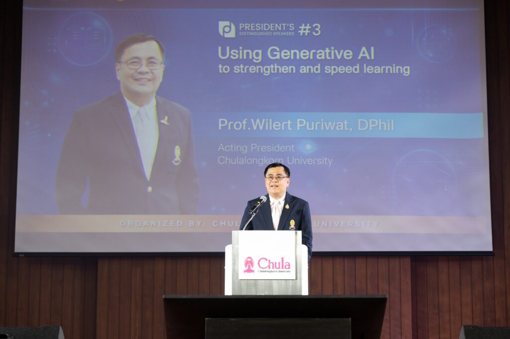 The Third Chulalongkorn University President’s Distinguished Speakers: “Using Generative AI to Strengthen and Speed Learning” 