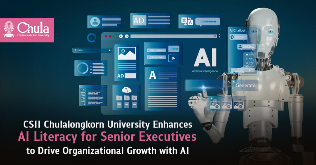 CSII Chulalongkorn University Enhances AI Literacy for Senior Executives to Drive Organizational Growth with AI 