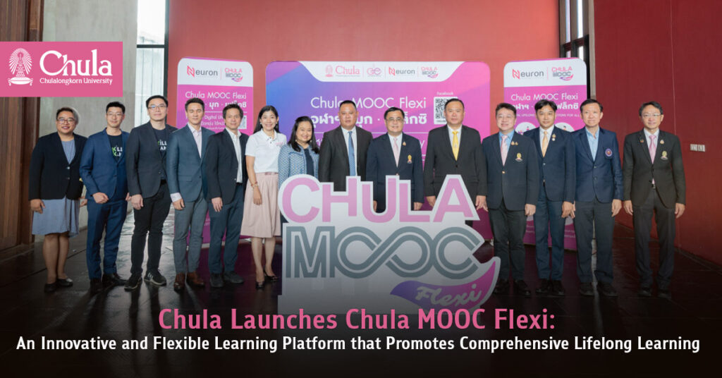 Chula Launches Chula MOOC Flexi: An Innovative and Flexible Learning Platform that Promotes Comprehensive Lifelong Learning