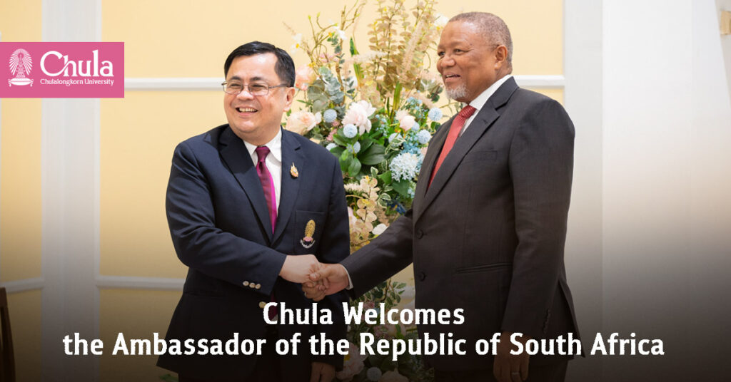 Chula Welcomes the Ambassador of the Republic of South Africa to Discuss Expanding Academic Cooperation 