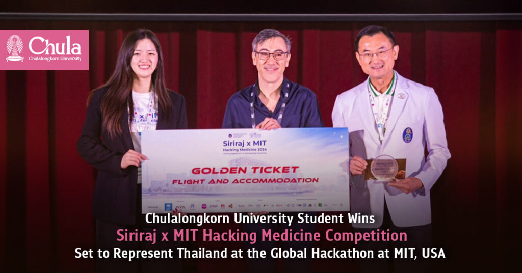 Chulalongkorn University Student Wins Siriraj x MIT Hacking Medicine Competition, Set to Represent Thailand at the Global Hackathon at MIT, USA 