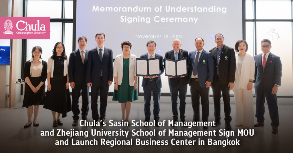 Chula’s Sasin School of Management and Zhejiang University School of Management Sign MOU and Launch Regional Business Center in Bangkok 