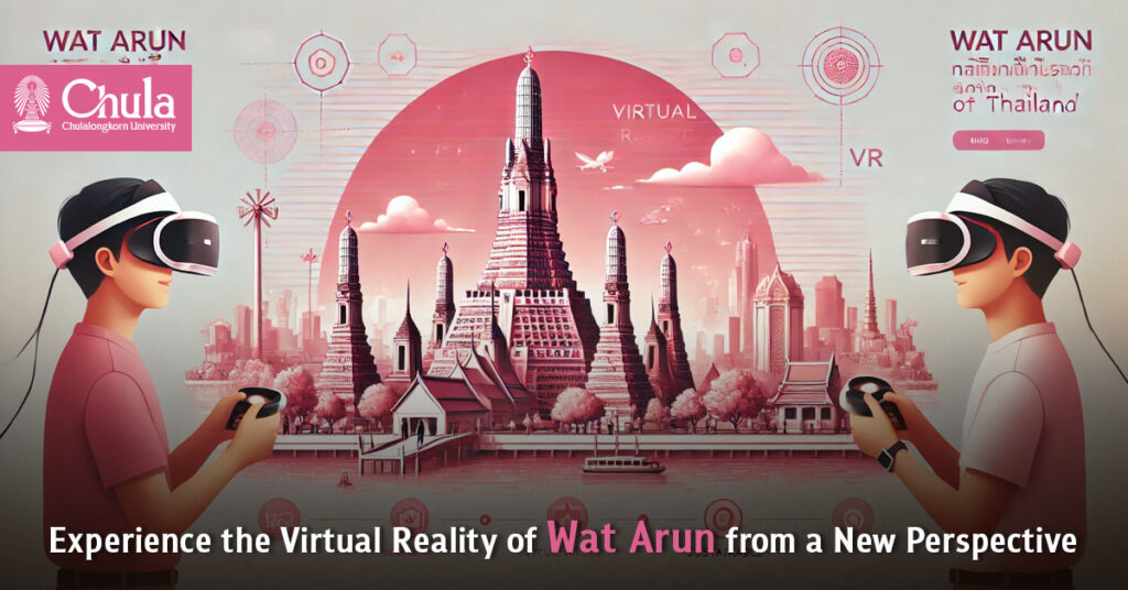 Experience the Virtual Reality of Wat Arun from a New Perspective 