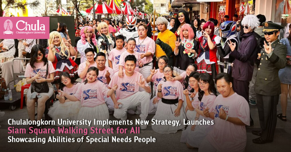 Chula Implements New Strategy, Launches Siam Square Walking Street for All, Showcasing Abilities of Special Needs People  