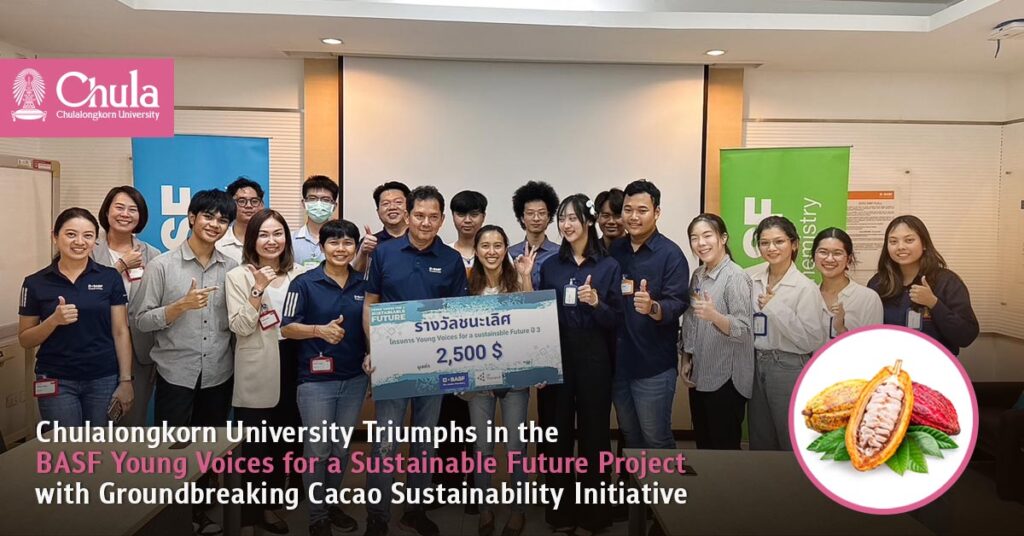 Chulalongkorn University Triumphs in the ‘BASF Young Voices for a Sustainable Future’ Project with Groundbreaking Cacao Sustainability Initiative