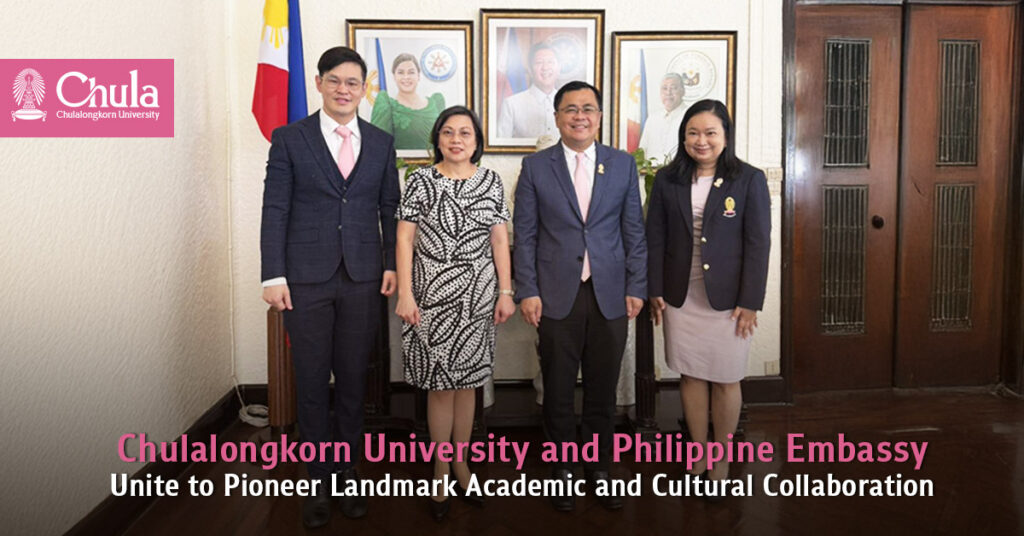 Chulalongkorn University and Philippine Embassy Unite to Pioneer Landmark Academic and Cultural Collaboration