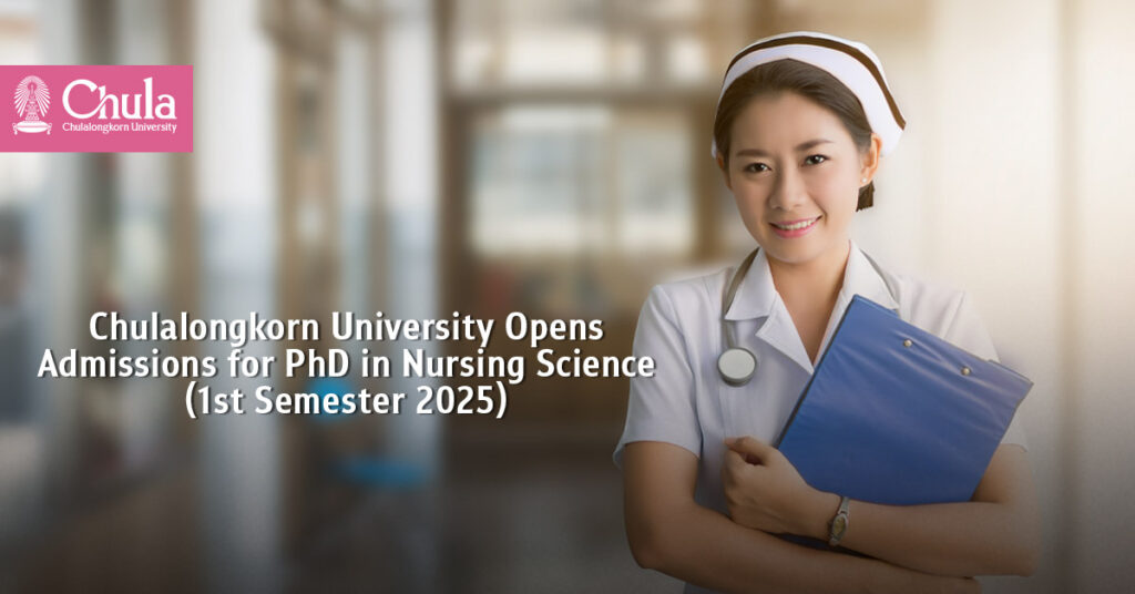 Chulalongkorn University Opens Admissions for PhD in Nursing Science (1st Semester 2025)