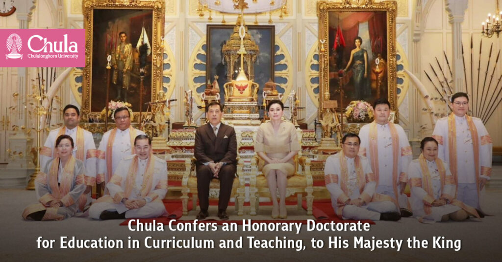 Chula Confers an Honorary Doctorate for Education in Curriculum and Teaching, to His Majesty the King 