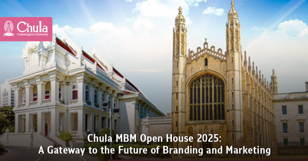 Chula MBM Open House 2025: A Gateway to the Future of Branding and Marketing 