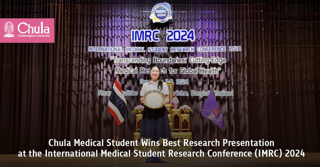 Chula Medical Student Wins Best Research Presentation at the International Medical Student Research Conference (IMRC) 2024 