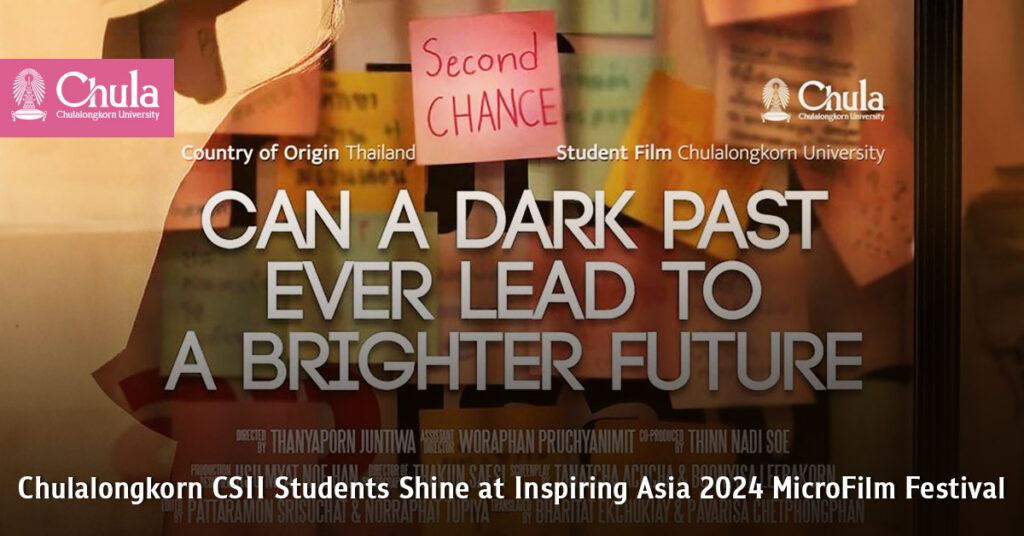 Chulalongkorn CSII Students Shine at Inspiring Asia 2024 MicroFilm Festival 