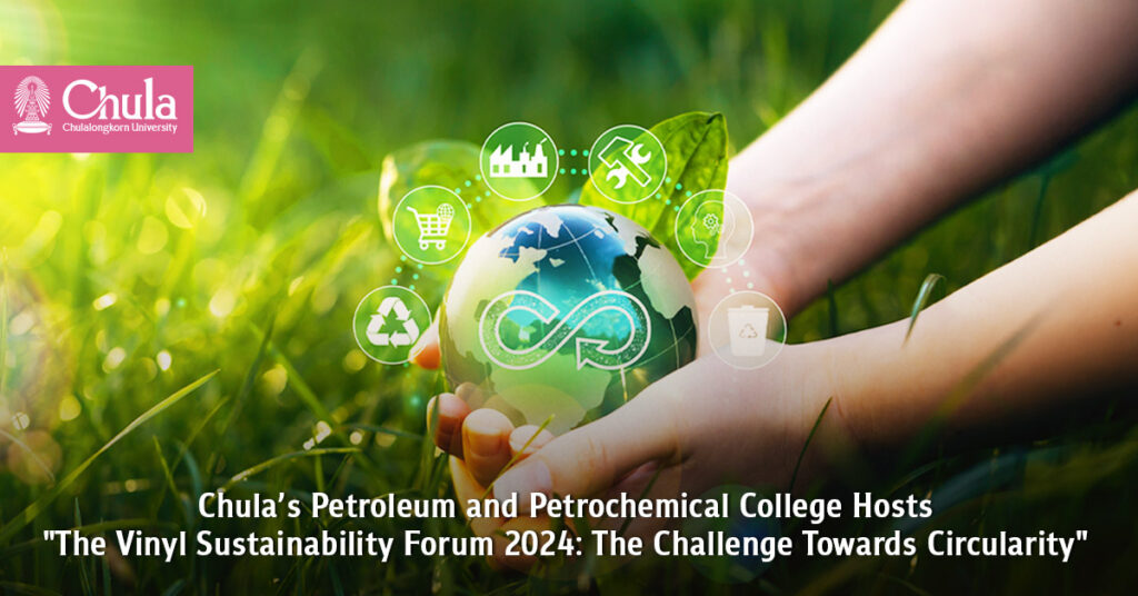 Chula’s Petroleum and Petrochemical College Hosts "The Vinyl Sustainability Forum 2024: The Challenge Towards Circularity" 