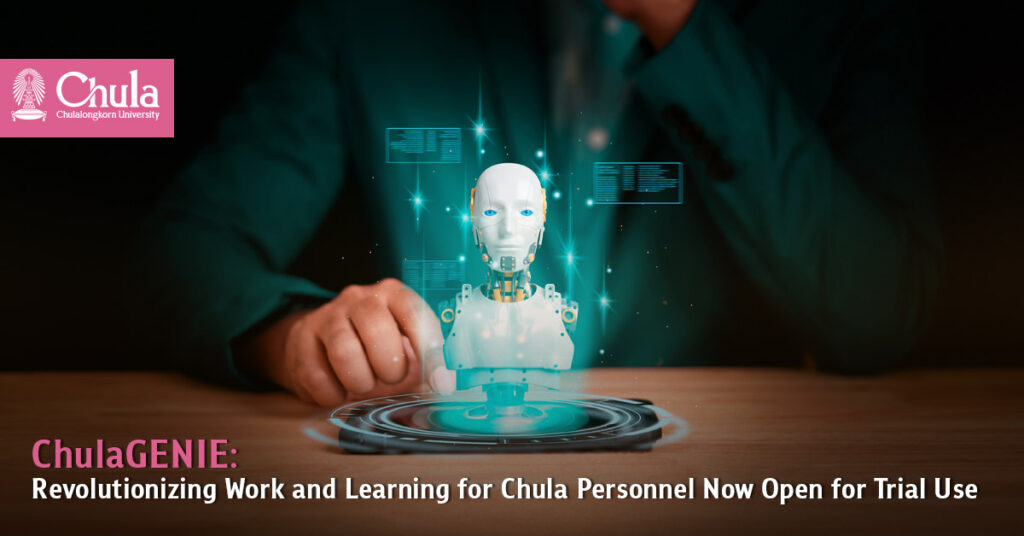 ChulaGENIE: Revolutionizing Work and Learning for Chula Personnel Now Open for Trial Use 