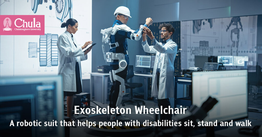 Chulalongkorn University Launches “Exoskeleton Wheelchair”- A Robotic Suit that helps people with Disabilities Sit, Stand and Walk 