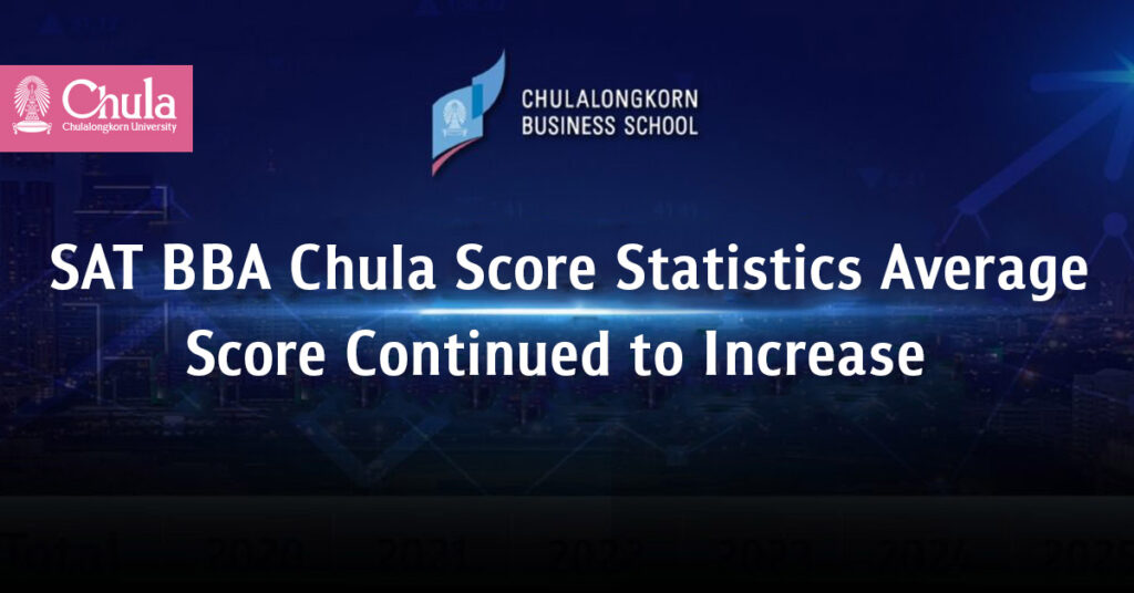 SAT Scores of BBA Chula Applicants Show a Continuous Increase in Averages 