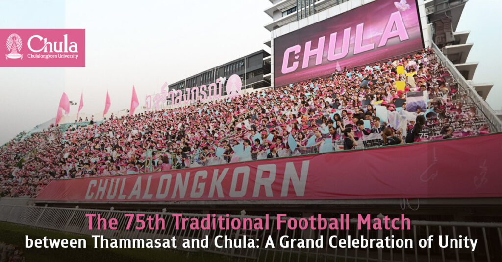 The 75th Traditional Football Match between Thammasat and Chula: A Grand Celebration of Unity