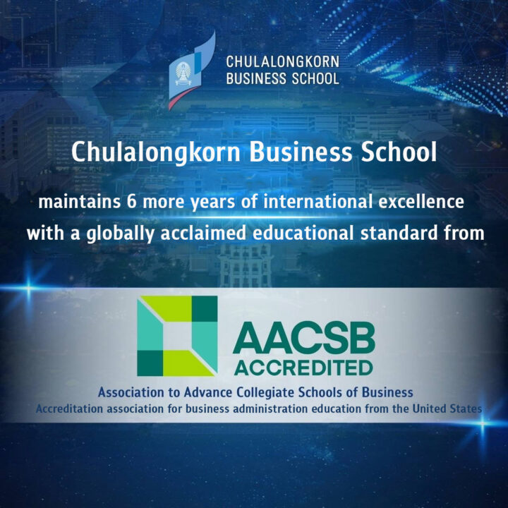 Chulalongkorn Business School Maintains International Standards with 6 More Years of AACSB Accreditation; 11th Consecutive Year as Thailand’s Number 1 