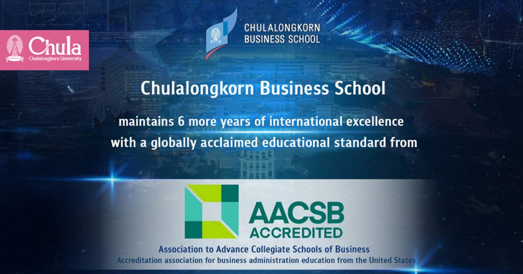 Chulalongkorn Business School Maintains International Standards with 6 More Years of AACSB Accreditation; 11th Consecutive Year as Thailand’s Number 1 