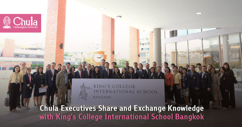 Chula Executives Share and Exchange Knowledge with King's College International School Bangkok 