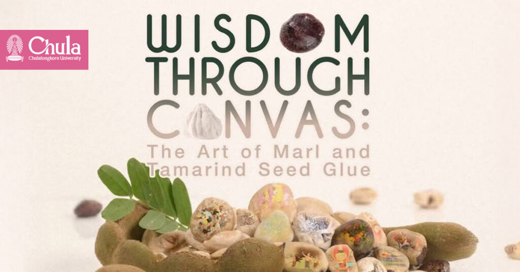 'Wisdom Through Canvas: The Art of Marl and Tamarind Seed Glue by Chula Art, Music, and Dance Education Faculty and Students