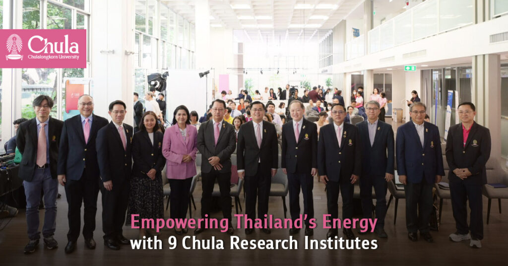 Empowering Thailand’s Energy Future: Advancing Towards the Energy of the Future Through the Collaboration of 9 Chula Research Institutes 